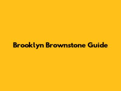 Brooklyn Brownstone Guide